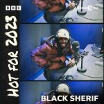 Black Sherif featured in BBC 1xtra Hot for 2023