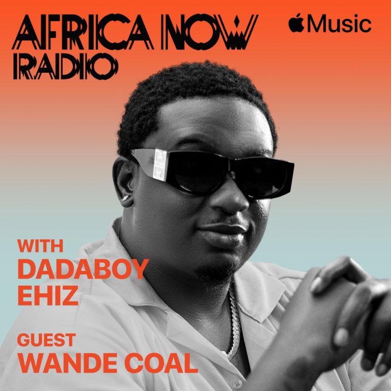 Wande Coal joins Africa Now Radio with Dadaboy Ehiz this Friday on Apple Music 1
