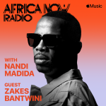 Zakes Bantwini Africa Now Radio