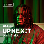 Josh Blakk Apple Music Ghana Up Next